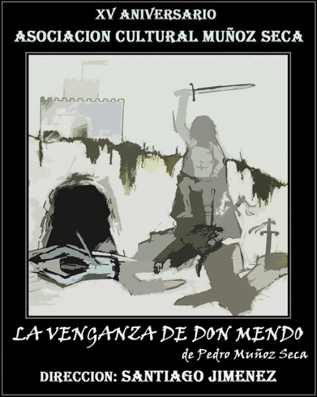 La Asociación Cultural Muñoz Seca celebra su XV Aniversario con la puesta en escena de La venganza de Don Mendo
